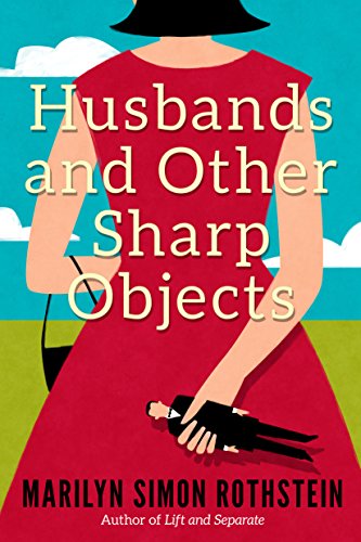 Marilyn Rothstein Book Talk: Husbands and Other Sharp Objects Marilyn Rothstein Book Talk: Husbands and Other Sharp Objects