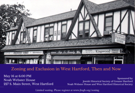 May 16, 2024: Zoning & Exclusion in West Hartford, Then & Now